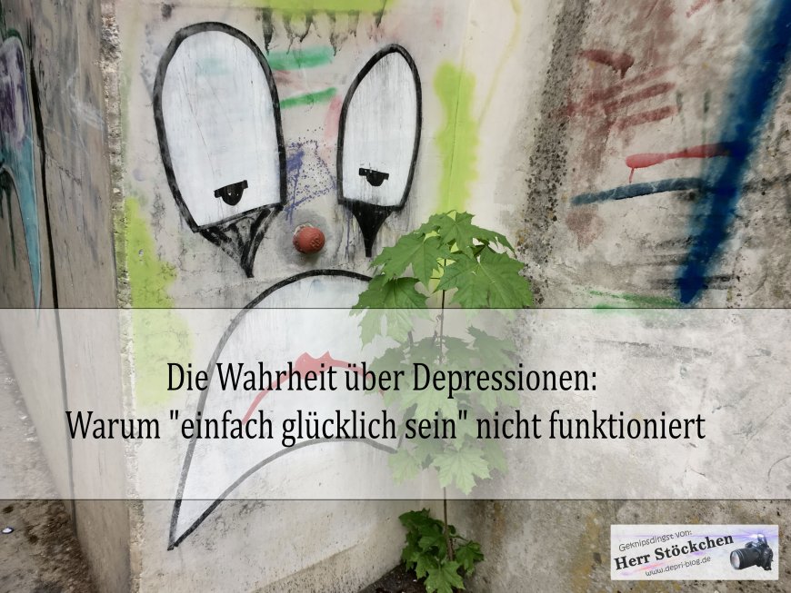 Die Wahrheit über Depressionen: Warum "einfach glücklich sein" nicht funktioniert